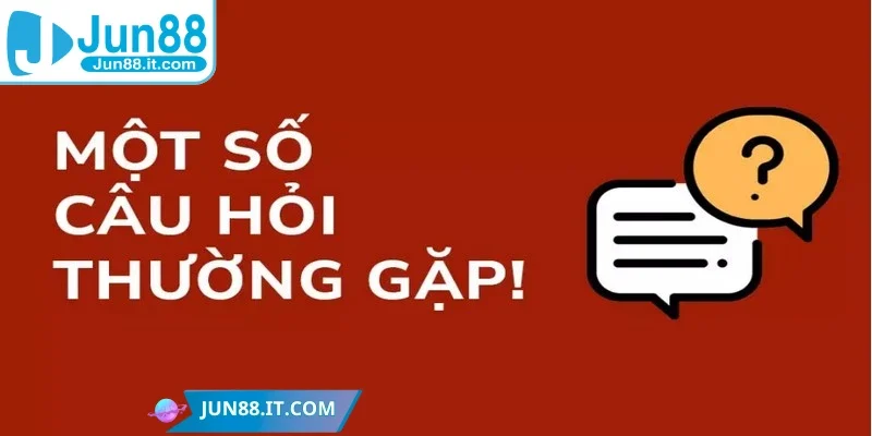 Câu hỏi thường gặp về trụ sở hoạt động chính của nhà cái Jun88